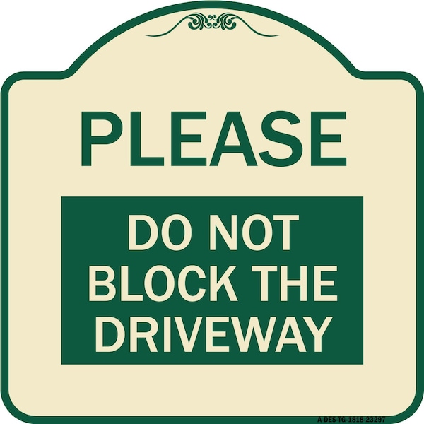 Please Do Not Block Driveway Heavy-Gauge Aluminum Architectural Sign, 18" x 18", TG-1818-23297